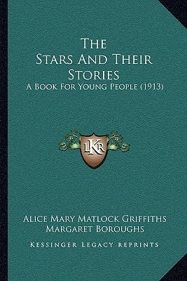 The Stars And Their Stories: A Book For Young People (1913)