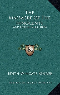 The Massacre Of The Innocents: And Other Tales (1895)