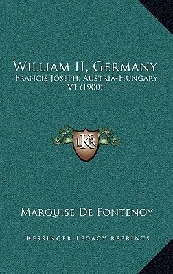 William II, Germany: Francis Joseph, Austria-Hungary V1 (1900)