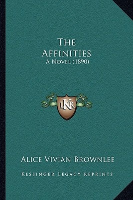 The Affinities: A Novel (1890)