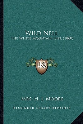 Wild Nell: The White Mountain Girl (1860)