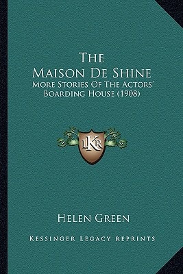 The Maison De Shine: More Stories Of The Actors' Boarding House (1908)