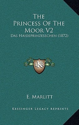 The Princess Of The Moor V2: Das Haideprinzesschen (1872)