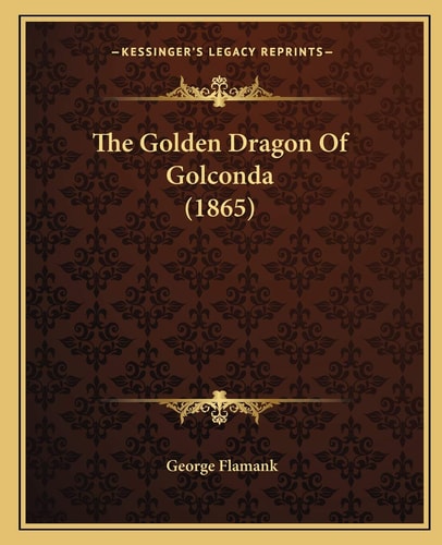 The Golden Dragon Of Golconda (1865)