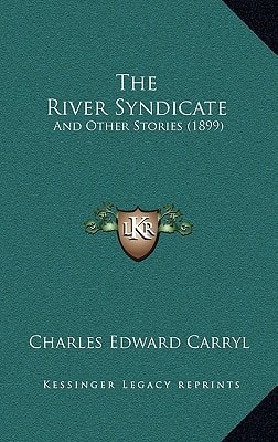 The River Syndicate: And Other Stories (1899)