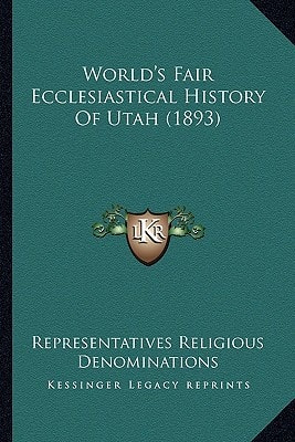 World's Fair Ecclesiastical History Of Utah (1893)