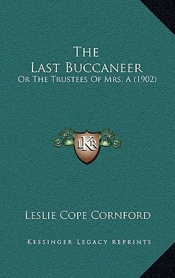 The Last Buccaneer: Or The Trustees Of Mrs. A (1902)