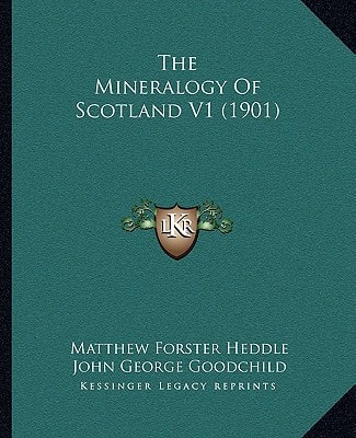 The Mineralogy Of Scotland V1 (1901)