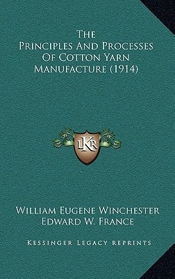 The Principles And Processes Of Cotton Yarn Manufacture (1914)