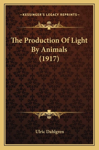 The Production Of Light By Animals (1917)
