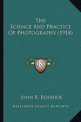 The Science And Practice Of Photography (1918)