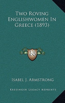 Two Roving Englishwomen In Greece (1893)