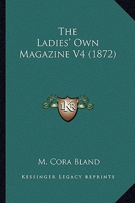 The Ladies' Own Magazine V4 (1872)