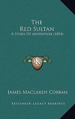 The Red Sultan: A Story Of Adventure (1894)