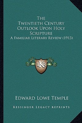 The Twentieth Century Outlook Upon Holy Scripture: A Familiar Literary Review (1913)