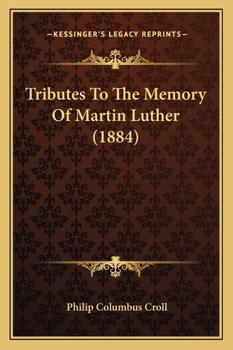 Tributes To The Memory Of Martin Luther (1884)