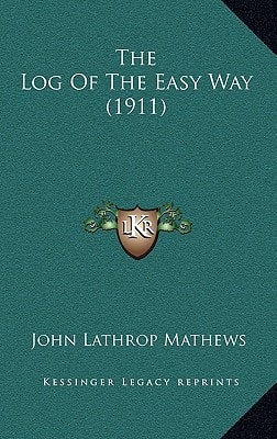 The Log Of The Easy Way (1911)
