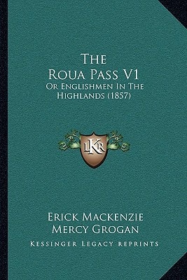 The Roua Pass V1: Or Englishmen In The Highlands (1857)
