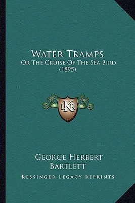 Water Tramps: Or The Cruise Of The Sea Bird (1895)
