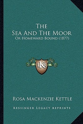 The Sea And The Moor: Or Homeward Bound (1877)