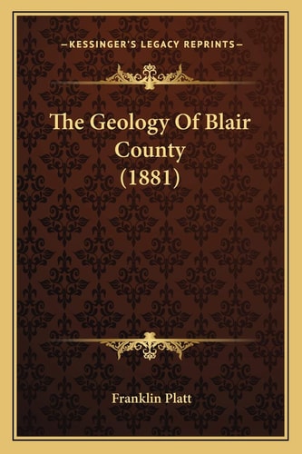The Geology Of Blair County (1881)