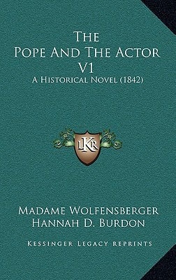 The Pope And The Actor V1: A Historical Novel (1842)