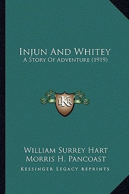 Injun And Whitey: A Story Of Adventure (1919)