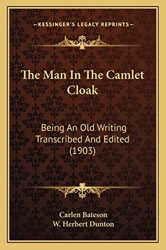 The Man In The Camlet Cloak: Being An Old Writing Transcribed And Edited (1903)