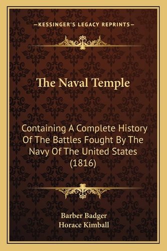 The Naval Temple: Containing A Complete History Of The Battles Fought By The Navy Of The United States (1816)