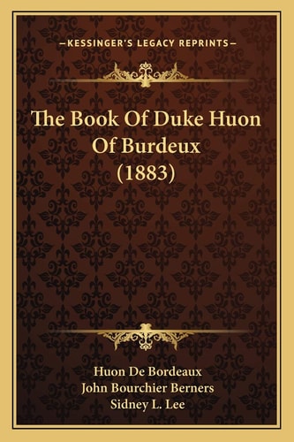 The Book Of Duke Huon Of Burdeux (1883)