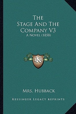 The Stage And The Company V3: A Novel (1858)