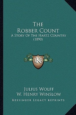 The Robber Count: A Story Of The Hartz Country (1890)