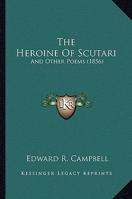 The Heroine Of Scutari: And Other Poems (1856)