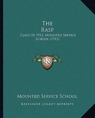 The Rasp: Class Of 1912, Mounted Service School (1912)