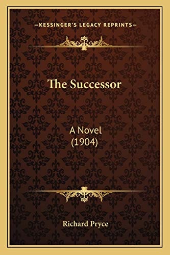 The Successor: A Novel (1904)