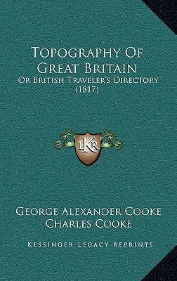 Topography Of Great Britain: Or British Traveler's Directory (1817)