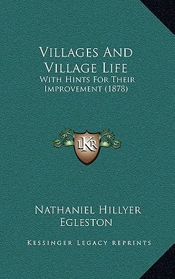 Villages And Village Life: With Hints For Their Improvement (1878)
