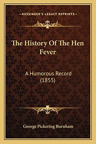 The History Of The Hen Fever: A Humorous Record (1855)