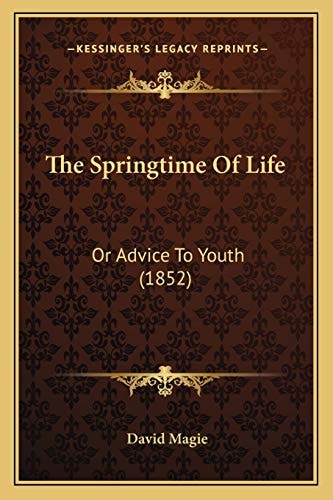 The Springtime Of Life: Or Advice To Youth (1852)
