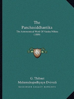 The Panchasiddhantika: The Astronomical Work Of Varaha Mihira (1889)