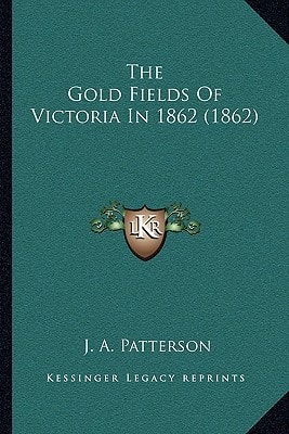 The Gold Fields Of Victoria In 1862 (1862)