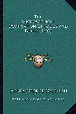 The Microscopical Examination Of Foods And Drugs (1903)