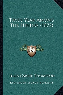 Trye's Year Among The Hindus (1872)