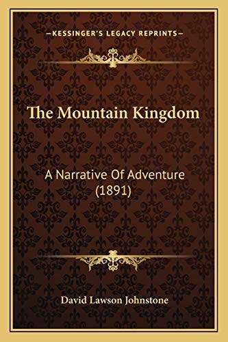 The Mountain Kingdom: A Narrative Of Adventure (1891)