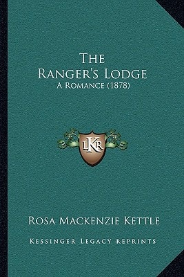 The Ranger's Lodge: A Romance (1878)