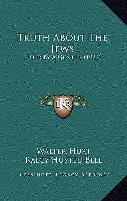 Truth About The Jews: Told By A Gentile (1922)