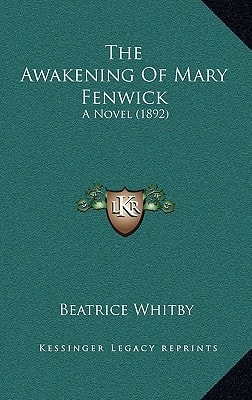 The Awakening Of Mary Fenwick: A Novel (1892)