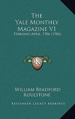 The Yale Monthly Magazine V1: February-April, 1906 (1906)