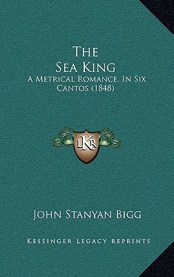 The Sea King: A Metrical Romance, In Six Cantos (1848)