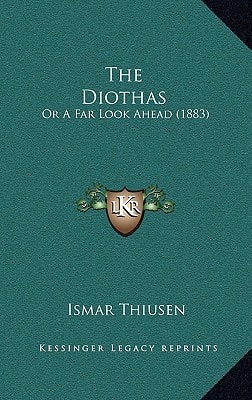 The Diothas: Or A Far Look Ahead (1883)